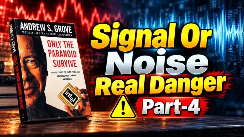 Signal या Noise: खतरे की असली आवाज।ONLY THE PARANOID SURVIVE Part 4। 13 6134152260603287435